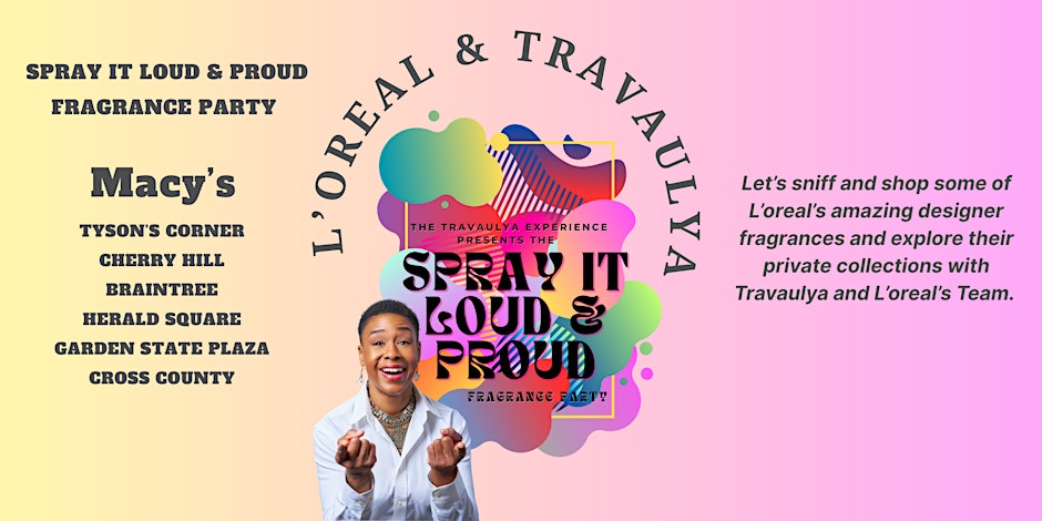 Travaulya's Spray It Loud & Proud Fragrance Party at Macy's - Cross Country