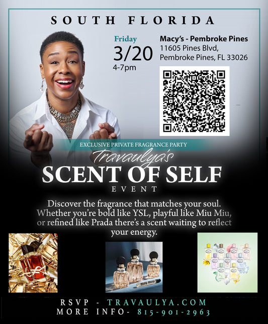 RSVP - SOUTH FLORIDA - Travaulya's SCENT OF SELF @ Macy's PEMBROKE PINES - FRIDAY 03/20/2026 - 4-7PM